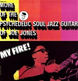 Boogaloo Joe Jones - More Of The Psychedelic Soul Jazz Guitar Of Joe Jones My Fire!