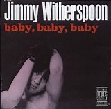 Jimmy Witherspoon - Baby,Baby,Baby