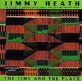 Jimmy Heath - The Time And The Place