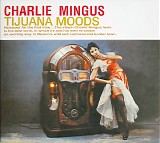 Charles Mingus - Tijuana Moods