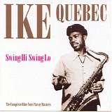Ike Quebec - Swing Hi Swing Lo