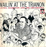 Lionel Hampton - Wailinâ€™ At The Trianon