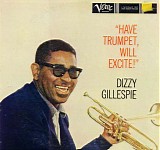 Dizzy Gillespie - Have Trumpet, Will Exite !