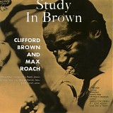 Clifford Brown & Max Roach - Study In Brown