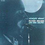 Oliver Nelson & Eric Dolphy - Straight Ahead