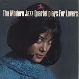 The Modern Jazz Quartet Feat. Milt Jackson - The Modern Jazz Quartet Plays For Lovers
