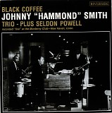 Johnny "Hammond" Smith Trio - Plus Seldon Powell - Black Coffee