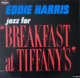 Eddie Harris - Jazz For "Breakfast At Tiffany's"