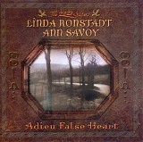 The ZoZo Sisters - Linda Ronstadt & Ann Savoy - Adieu False Heart