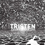 Tristen - Eager For Your Love 7"