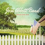Josh Abbott - Small Town Family Dream
