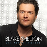 Blake Shelton - All About Tonight