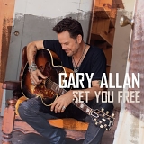 Gary Allan - Set You Free