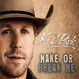 Kyle Park - Make Or Break Me