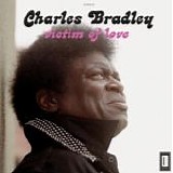 Charles Bradley - Victim of love