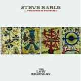 Steve Earle & The Dukes (& Duchesses) - The low highway