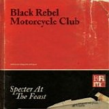 Black Rebel Motorcycle Club - Specter at the feast