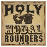 The Holy Modal Rounders - 1 & 2