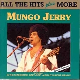 Mungo Jerry - All The Hits plus More