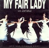 MY FAIR LADY - MY FAIR LADY (Ze Zelnaku)