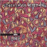 Nerez - Stara laska nerez a vy (live)