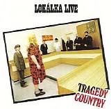 Lokalka - lokalka live 01. Tragedy Country