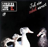 Lokalka - Lokalka live 02. Jak nam zobak narost