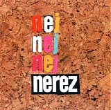 Nerez - Nej, nej, nej