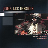 John Lee Hooker - IÂ´m In The Mood; Hobo Blues