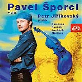 Pavel Sporcl - SPORCL AND JIRIKOVSKY: VIOLIN RECITAL