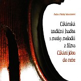 Volsaninovovi, Rada a Nikolaj - Cikanska tradicni hudba s motivy melodii z filmu Cikani jdou do nebe