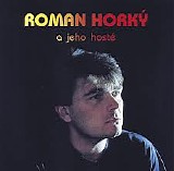 Roman Horky a jeho hoste - Roman Horky a jeho hoste