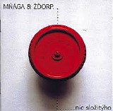 Mnaga a Zdorp - Nic slozityho