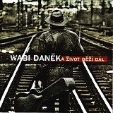Wabi Danek - A zivot bezi dal
