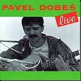 Pavel DobeÅ¡ - Pavel Dobes Live