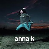 Anna K - Noc na Zemi