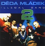 Deda Mladek Ilegal Band - Deda Mladek Illegal Band 2