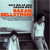 HÃ¥kan HellstrÃ¶m - Det Ã¤r sÃ¥ jag sÃ¤ger det