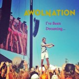 Awolnation - I've Been Dreaming EP