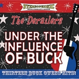 The Derailers - Under The Influence Of Buck