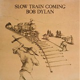 Bob Dylan - Slow Train Coming