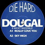 Dougal & Mickey Skeedale - Really Love You / Sky High