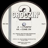 2 Croozin' - 2 Pumpin' / Come On