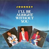 Journey - I'll Be Alright Without You