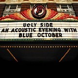 Blue October - Ugly Side: An Acoustic Evening With Blue October