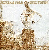 Neil Young - Silver & Gold