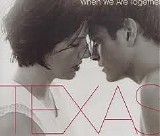 Texas - When We Are Together