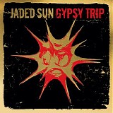 Jaded Sun - Gypsy Trip