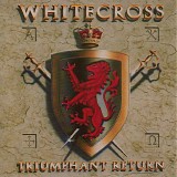 Whitecross - Triumphant Return