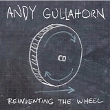 Gullahorn, Andy - Reinventing The Wheel